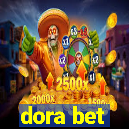 dora bet